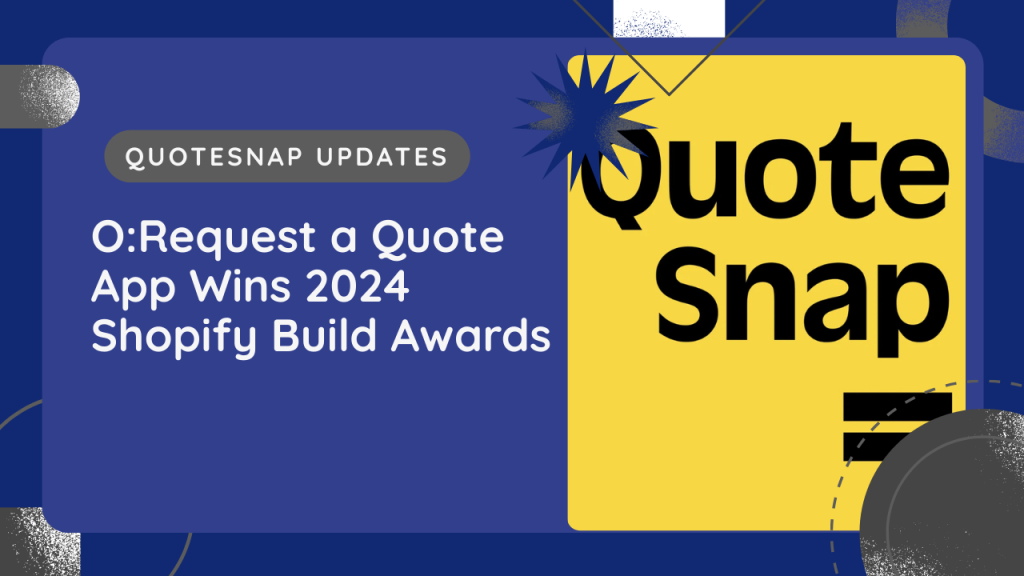 ORequest a Quote App Wins 2024 Shopify Build Award