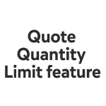 Quote Quantity Limit feature